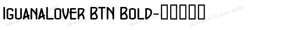 IguanaLover BTN Bold字体转换